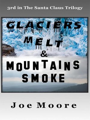 cover image of Glaciers Melt & Mountains Smoke